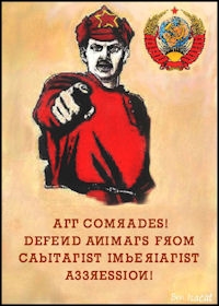 All Comrades! Defend Animal Rights from Capitalist Imperialist Aggression!