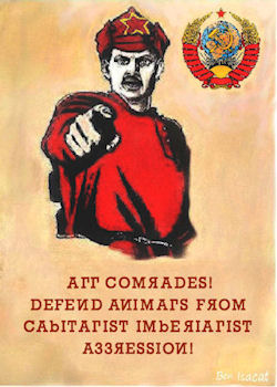 All Comrades! Defend Animal Rights from Capitalist Imperialist Aggression!